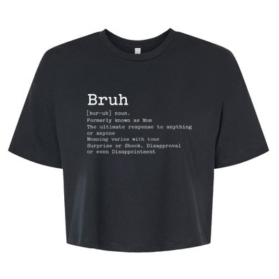 Bruh Formerly Known As Mom Funny Mom Bella+Canvas Jersey Crop Tee