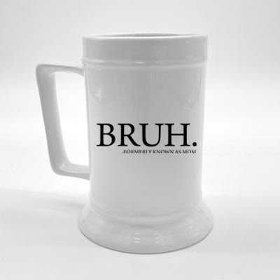 Bruh Formerly Known As Mom Beer Stein