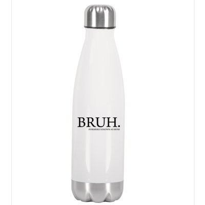 Bruh Formerly Known As Mom Stainless Steel Insulated Water Bottle