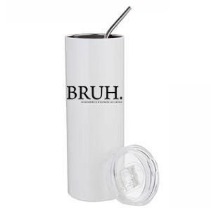 Bruh Formerly Known As Mom Stainless Steel Tumbler