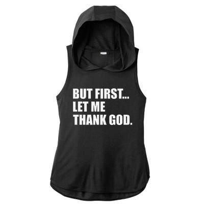 But First Let Me Thank God Ladies PosiCharge Tri-Blend Wicking Draft Hoodie Tank