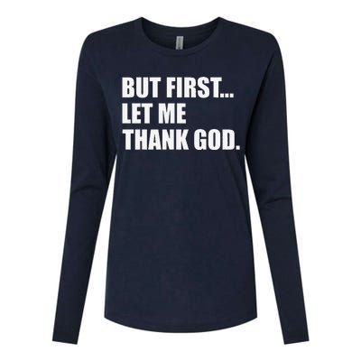 But First Let Me Thank God Womens Cotton Relaxed Long Sleeve T-Shirt