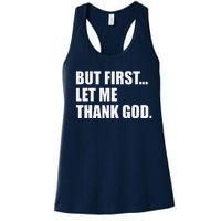 But First Let Me Thank God Women's Racerback Tank