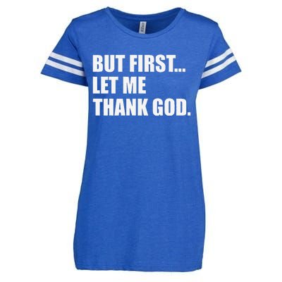 But First Let Me Thank God Enza Ladies Jersey Football T-Shirt