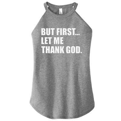 But First Let Me Thank God Women's Perfect Tri Rocker Tank