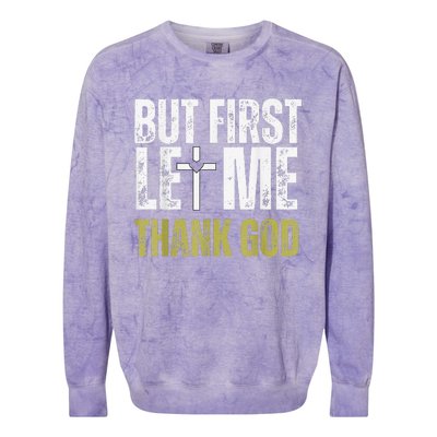 But First Let Me Thank God Vintage Christian Colorblast Crewneck Sweatshirt