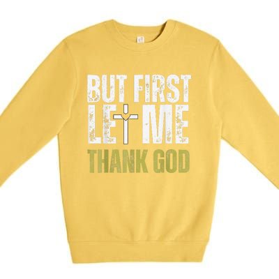 But First Let Me Thank God Vintage Christian Premium Crewneck Sweatshirt