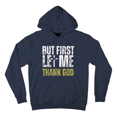 But First Let Me Thank God Vintage Christian Hoodie