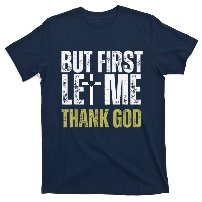 But First Let Me Thank God Vintage Christian T-Shirt