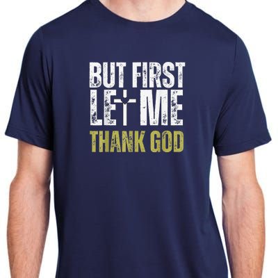 But First Let Me Thank God Vintage Christian Adult ChromaSoft Performance T-Shirt