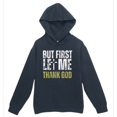 But First Let Me Thank God Vintage Christian Urban Pullover Hoodie