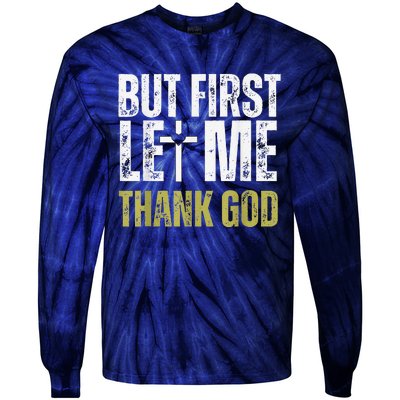 But First Let Me Thank God Vintage Christian Tie-Dye Long Sleeve Shirt