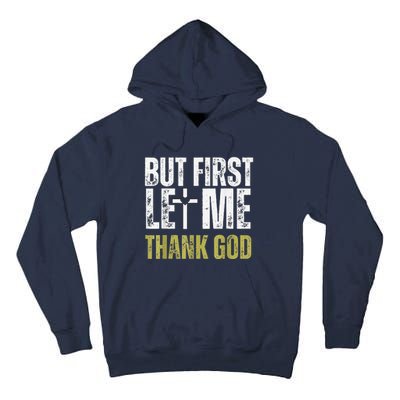 But First Let Me Thank God Vintage Christian Tall Hoodie