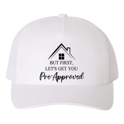 but first let is get you pre approved mortgage loan officer Yupoong Adult 5-Panel Trucker Hat