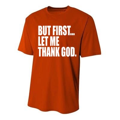 But First Let Me Thank God Gift Performance Sprint T-Shirt