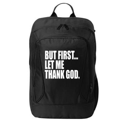 But First Let Me Thank God Gift City Backpack