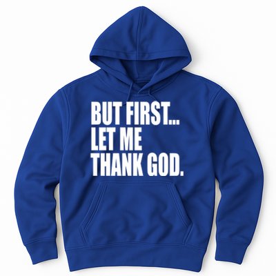 But First Let Me Thank God Gift Hoodie