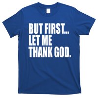 But First Let Me Thank God Gift T-Shirt