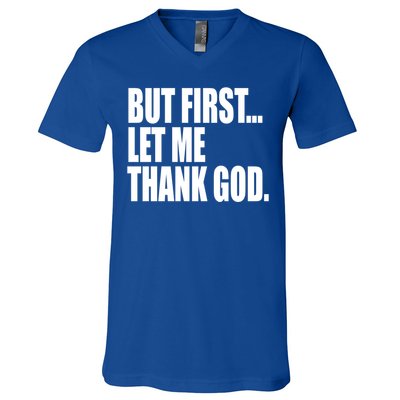 But First Let Me Thank God Gift V-Neck T-Shirt