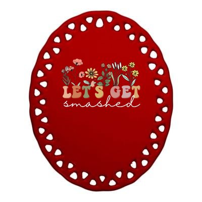 Bachelorette Fiesta LetS Get Smashed Gift Ceramic Oval Ornament