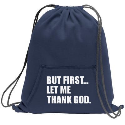 But First Let Me Thank God Sweatshirt Cinch Pack Bag