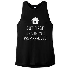 But First LetS Get You Pre Approved Mortgage Loan Officer Ladies PosiCharge Tri-Blend Wicking Tank