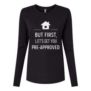 But First LetS Get You Pre Approved Mortgage Loan Officer Womens Cotton Relaxed Long Sleeve T-Shirt