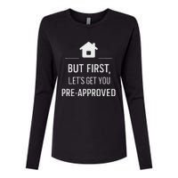 But First LetS Get You Pre Approved Mortgage Loan Officer Womens Cotton Relaxed Long Sleeve T-Shirt