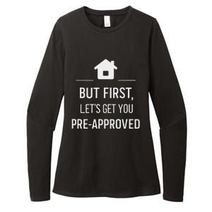 But First LetS Get You Pre Approved Mortgage Loan Officer Womens CVC Long Sleeve Shirt