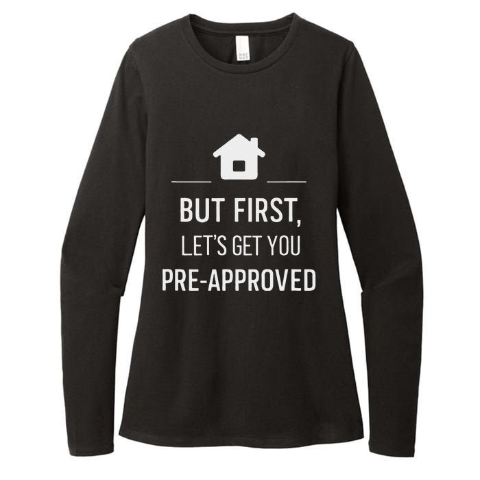 But First LetS Get You Pre Approved Mortgage Loan Officer Womens CVC Long Sleeve Shirt