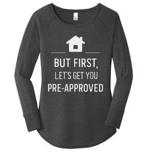 But First LetS Get You Pre Approved Mortgage Loan Officer Women's Perfect Tri Tunic Long Sleeve Shirt