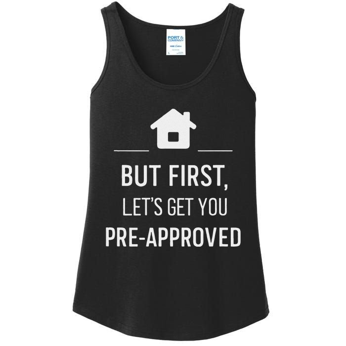 But First LetS Get You Pre Approved Mortgage Loan Officer Ladies Essential Tank