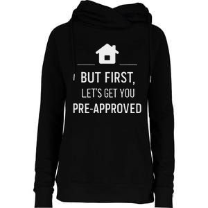 But First LetS Get You Pre Approved Mortgage Loan Officer Womens Funnel Neck Pullover Hood