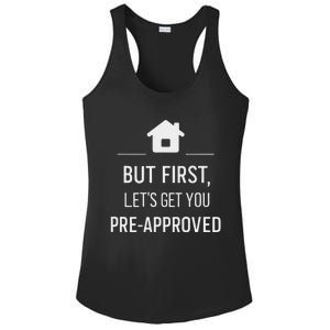 But First LetS Get You Pre Approved Mortgage Loan Officer Ladies PosiCharge Competitor Racerback Tank