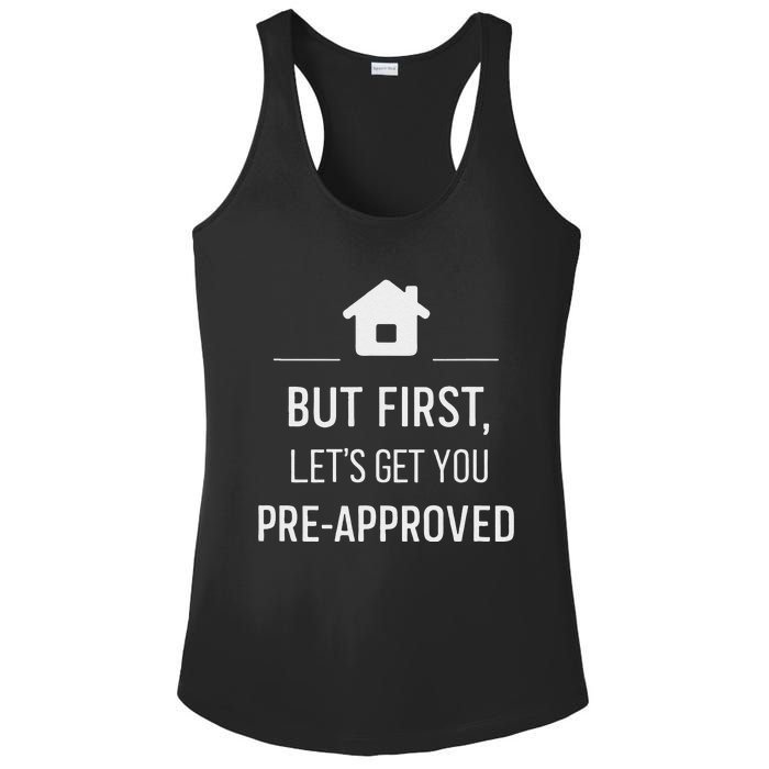 But First LetS Get You Pre Approved Mortgage Loan Officer Ladies PosiCharge Competitor Racerback Tank