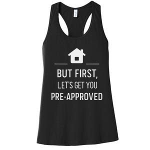 But First LetS Get You Pre Approved Mortgage Loan Officer Women's Racerback Tank