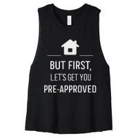 But First LetS Get You Pre Approved Mortgage Loan Officer Women's Racerback Cropped Tank