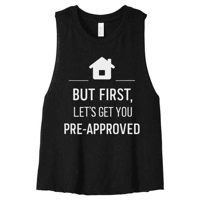 But First LetS Get You Pre Approved Mortgage Loan Officer Women's Racerback Cropped Tank