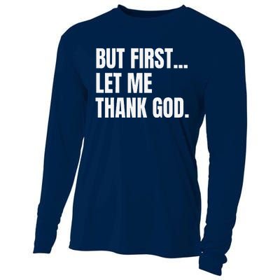 But First Let Me Thank God Christian Cooling Performance Long Sleeve Crew