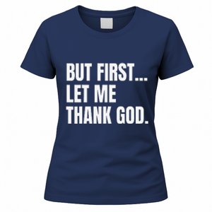 But First Let Me Thank God Christian Women's T-Shirt