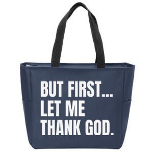 But First Let Me Thank God Christian Zip Tote Bag