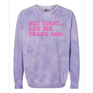 But First Let Me Thank God Women Quote Believer Colorblast Crewneck Sweatshirt