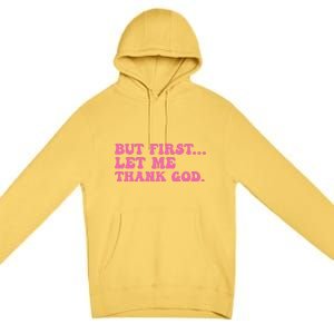 But First Let Me Thank God Women Quote Believer Premium Pullover Hoodie