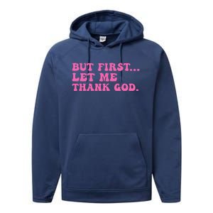 But First Let Me Thank God Women Quote Believer Performance Fleece Hoodie