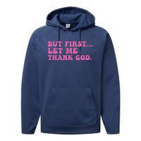 But First Let Me Thank God Women Quote Believer Performance Fleece Hoodie