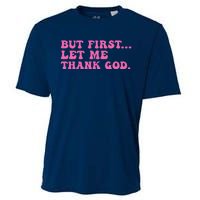 But First Let Me Thank God Women Quote Believer Cooling Performance Crew T-Shirt