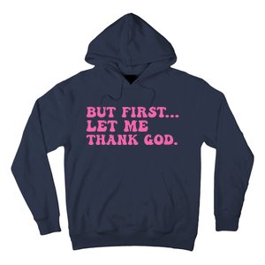 But First Let Me Thank God Women Quote Believer Hoodie