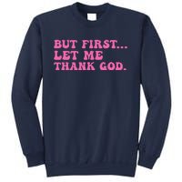 But First Let Me Thank God Women Quote Believer Sweatshirt