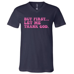 But First Let Me Thank God Women Quote Believer V-Neck T-Shirt