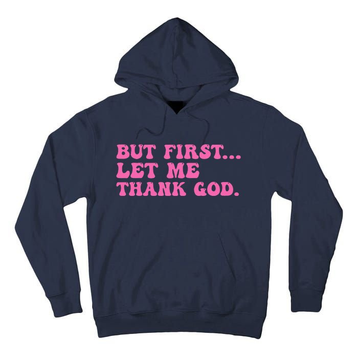 But First Let Me Thank God Women Quote Believer Tall Hoodie